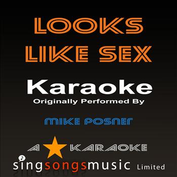 A* Karaoke - Looks Like Sex (Originally Performed By Mike Posner) [Karaoke Audio Version]
