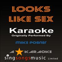 A* Karaoke - Looks Like Sex (Originally Performed By Mike Posner) [Karaoke Audio Version] (Explicit)