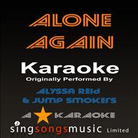 A* Karaoke - Alone Again (Originally Performed By Alyssa Reid Feat Jump Smokers) [Karaoke Audio Version]