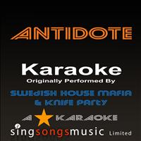 A* Karaoke - Antidote (Originally Performed By Swedish House Mafia vs. Knife Party) [Karaoke Audio Version]