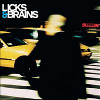 Licks & Brains - Buzzin'