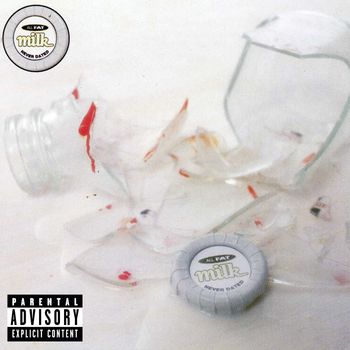 Milk - Never Dated (Explicit)