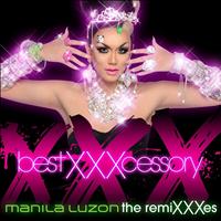 Manila Luzon - Best Xxxcessory: The Remixxxes