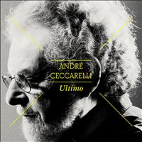 André Ceccarelli - Ultimo