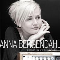 Anna Bergendahl - Something To Believe In