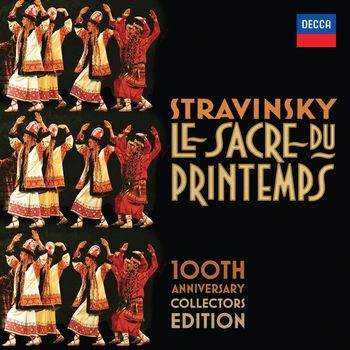 Various Artists - Stravinsky: Le Sacre Du Printemps 100th Anniversary Collectors Edition