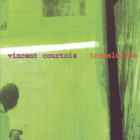 Vincent Courtois - Translucide
