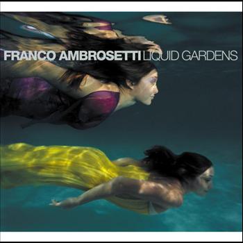 Franco Ambrosetti - Liquid Gardens