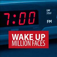 Million Faces - Wake Up