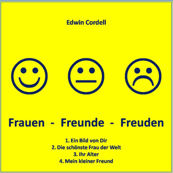 Edwin Cordell - Frauen - Freunde - Freuden