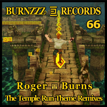 Roger Burns - The Temple Run Theme Remixes