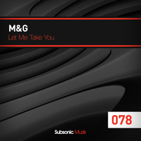 M&G - Let Me Take You