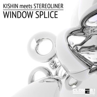 Kishin & Stereoliner - Window Splice