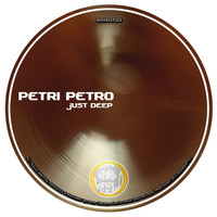 Petri Petro - Just Deep