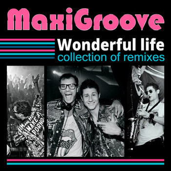 MaxiGroove - Wonderful Life