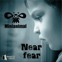 Minianimal - Near Fear