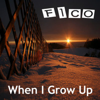 Fico - When I Grow Up