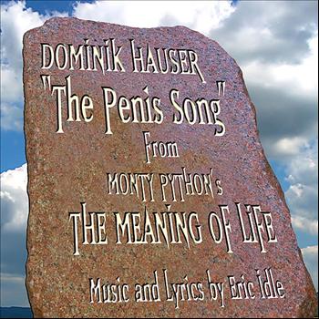 Dominik Hauser - The Penis Song (from the original score to the film Monty Python's "The Meaning Of Life)