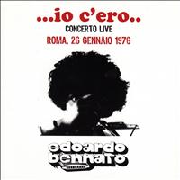 Edoardo Bennato - Io c'ero (Concerto Live Roma 26 Gennaio 1976)