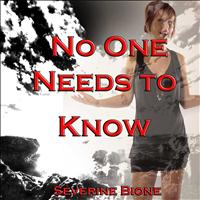 Séverine Bione - No One Needs to Know