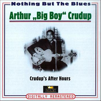 Arthur "Big Boy" Crudup - Crudup's After Hours