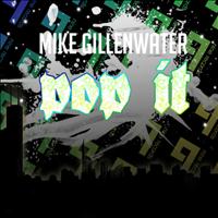 Mike Gillenwater - Pop It