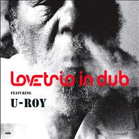 Love Trio in Dub featuring U-Roy - Love Trio