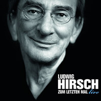Ludwig Hirsch - Zum letzten Mal - Live
