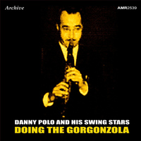 Danny Polo and His Swing Stars - Doing the Gorgonzola  - EP