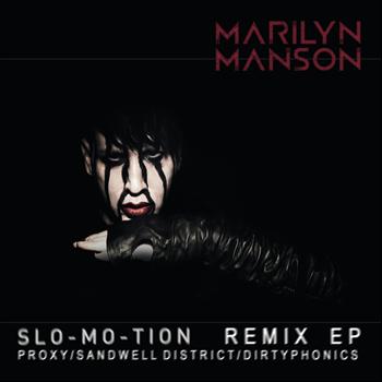 Marilyn Manson - Slo-Mo-Tion (Remix EP [Explicit])