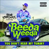 Beeda Weeda - You Don't Hear My Tummy