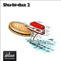 Shu-Bi-Dua - Shu-bi-dua 2 (Deluxe udgave)