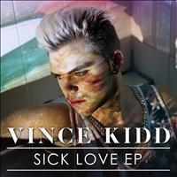 Vince Kidd - Sick Love EP (Explicit)