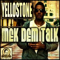 Yellostone - Mek Dem Talk - Single
