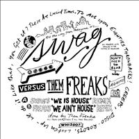 Freaks - You Ain't House