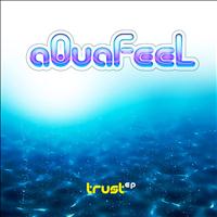 Aquafeel - Trust Ep
