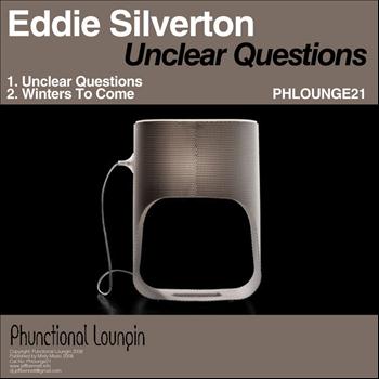 Eddie Silverton - Unclear Questions