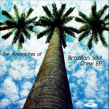 Brazilian Soul Crew - The Adventures of Brazilian Soul Crew