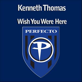 Kenneth Thomas - Wish You Were Here