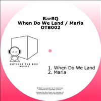 BarBQ - When Do We Land EP