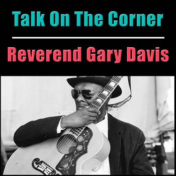 Reverend Gary Davis - Talk On The Corner