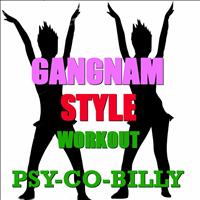 PSY-CO-BILLY - Gangnam Style Workout