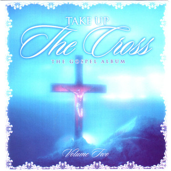 Various Artists - Take Up The Cross Vol 2