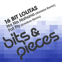 16 Bit Lolitas - Na Na Nahana / Fat Fly