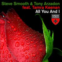 Steve Smooth & Tony Arzadon featuring Tamra Keenan - All You and I