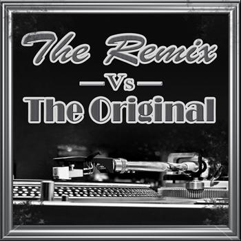 Various Artists - The Remix Vs. The Original