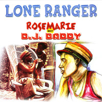 Lone Ranger - Rosemarie Meets D.J. Daddy
