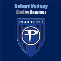 Robert Vadney - Sledgehammer 2008
