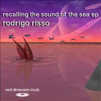 Rodrigo Risso - Recalling the Sound of the Sea EP