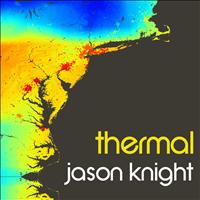 Jason Knight - Thermal